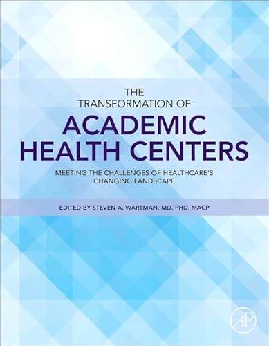 Stock image for The Transformation of Academic Health Centers: Meeting the Challenges of Healthcare's Changing Landscape for sale by Chiron Media