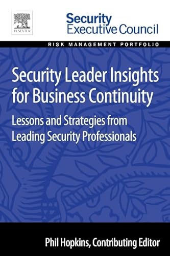 Stock image for Security Leader Insights for Business Continuity: Lessons and Strategies from Leading Security Professionals for sale by Brook Bookstore On Demand