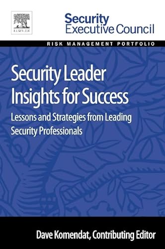Stock image for Security Leader Insights for Success: Lessons and Strategies from Leading Security Professionals (Risk Management Portfolio) for sale by Discover Books