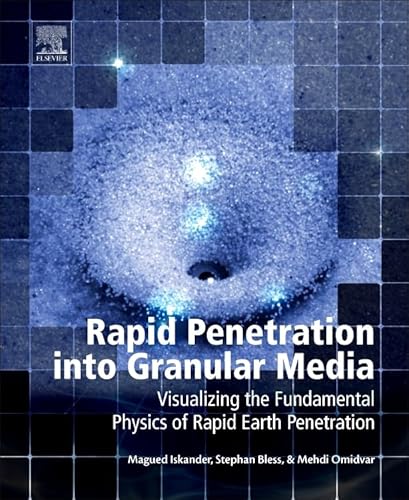 Stock image for Rapid Penetration into Granular Media: Visualizing the Fundamental Physics of Rapid Earth Penetration for sale by Chiron Media