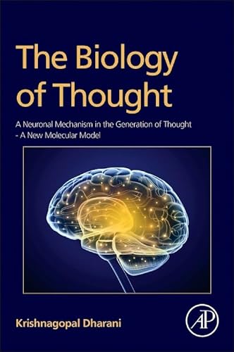 Imagen de archivo de The Biology of Thought: A Neuronal Mechanism in the Generation of Thought - A New Molecular Model a la venta por Chiron Media