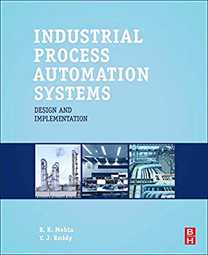 9780128009390: Industrial Process Automation Systems: Design and Implementation