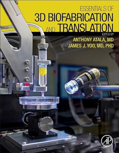 9780128009727: Essentials of 3D Biofabrication and Translation