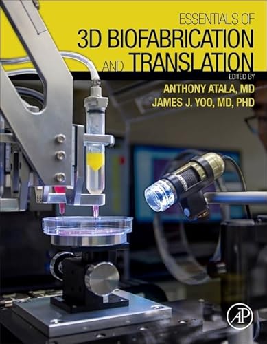 9780128009727: Essentials of 3D Biofabrication and Translation