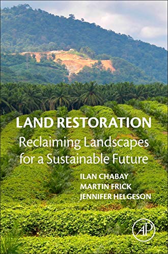 Stock image for Land Restoration: Reclaiming Landscapes for a Sustainable Future for sale by Chiron Media