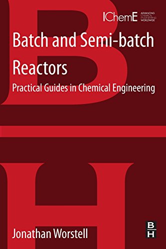 Stock image for Batch and Semi-batch Reactors: Practical Guides in Chemical Engineering for sale by Chiron Media