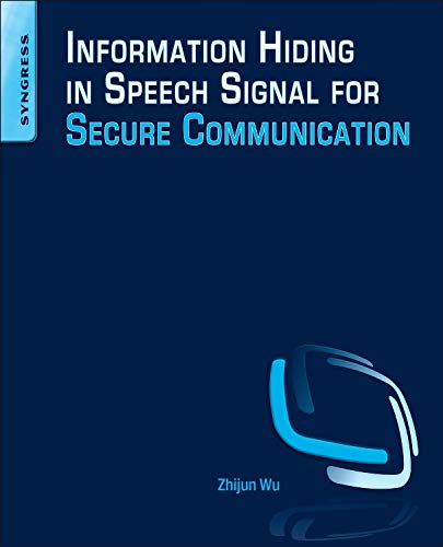 9780128013281: Information Hiding in Speech Signals for Secure Communication