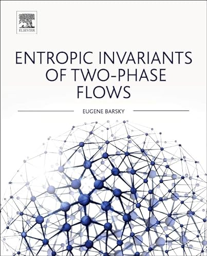 9780128014585: Entropic Invariants of Two-Phase Flows