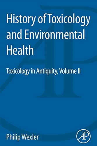 Stock image for History of Toxicology and Environmental Health: Toxicology in Antiquity II for sale by GF Books, Inc.