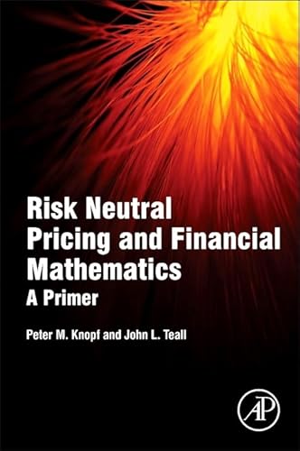 Stock image for Risk Neutral Pricing and Financial Mathematics: A Primer for sale by Bulk Book Warehouse