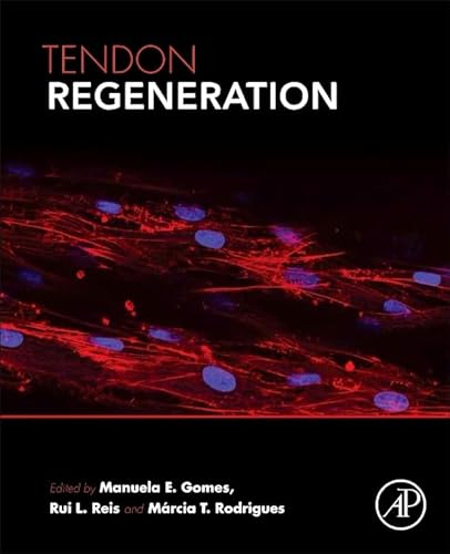 Stock image for Tendon Regeneration: Understanding Tissue Physiology and Development to Engineer Functional Substitutes for sale by Chiron Media