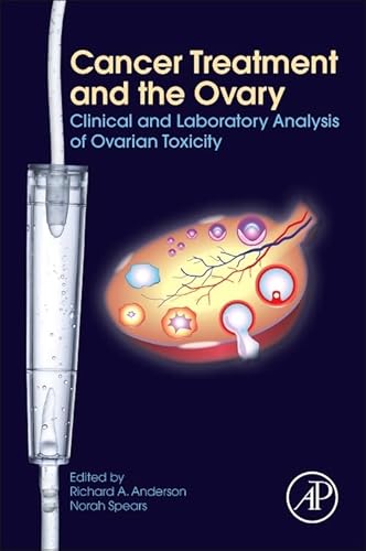 9780128015919: Cancer Treatment and the Ovary: Clinical and Laboratory Analysis of Ovarian Toxicity