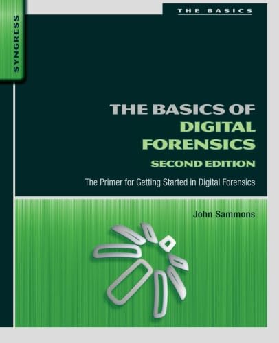 Imagen de archivo de The Basics of Digital Forensics: The Primer for Getting Started in Digital Forensics a la venta por ThriftBooks-Atlanta