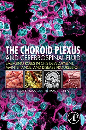 9780128017401: The Choroid Plexus and Cerebrospinal Fluid: Emerging Roles in CNS Development, Maintenance, and Disease Progression