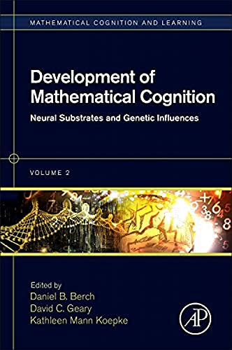 Stock image for Development of Mathematical Cognition: Neural Substrates and Genetic Influences (Mathematical Cognition and Learning (Print)): Volume 2 for sale by Chiron Media
