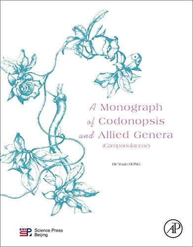 9780128019337: A Monograph of Codonopsis and Allied Genera (Campanulaceae)
