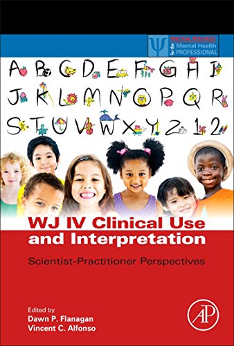 Stock image for WJ IV Clinical Use and Interpretation: Scientist-Practitioner Perspectives (Practical Resources for the Mental Health Professional) for sale by GF Books, Inc.
