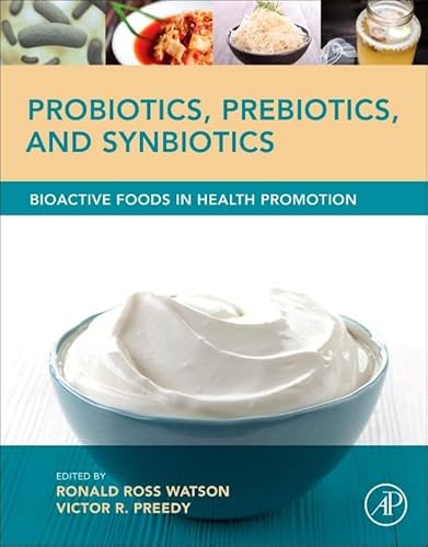 9780128021897: Probiotics, Prebiotics, and Synbiotics: Bioactive Foods in Health Promotion