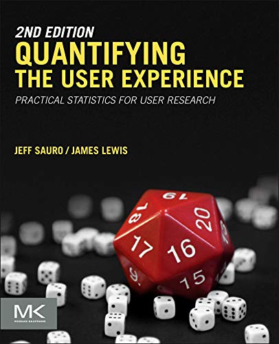 Stock image for Quantifying the User Experience: Practical Statistics for User Research for sale by Russell Books