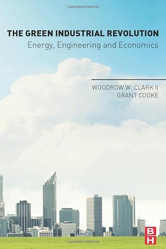 9780128023143: The Green Industrial Revolution: Energy, Engineering and Economics