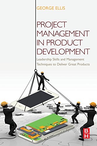 Stock image for Project Management in Product Development: Leadership Skills and Management Techniques to Deliver Great Products for sale by Chiron Media