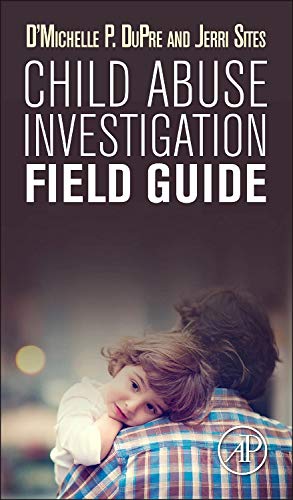 9780128023273: Child Abuse Investigation Field Guide