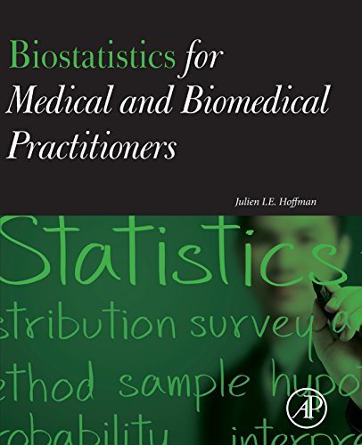 9780128023877: Biostatistics for Medical and Biomedical Practitioners