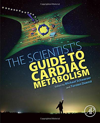 9780128023945: The Scientist's Guide to Cardiac Metabolism