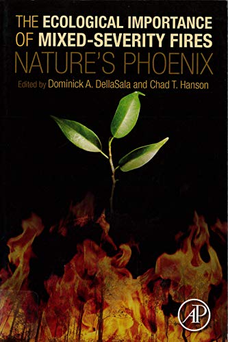 Beispielbild fr The Ecological Importance of Mixed-Severity Fires : Nature's Phoenix zum Verkauf von Better World Books: West