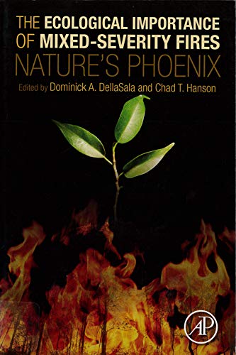 Stock image for The Ecological Importance of Mixed-Severity Fires: Nature's Phoenix for sale by Chiron Media