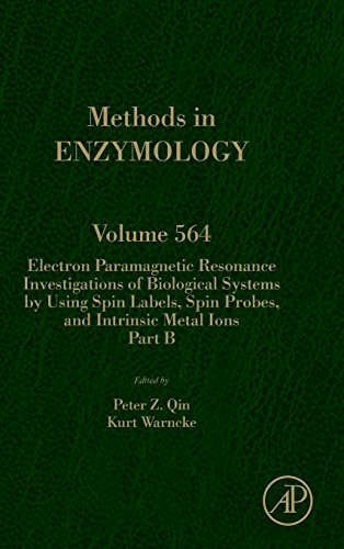 9780128028353: Electron Paramagnetic Resonance Investigations of Biological Systems by Using Spin Labels, Spin Probes, and Intrinsic Metal Ions: Part B (Methods in Enzymology): Volume 564