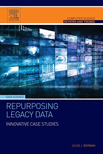 Stock image for Repurposing Legacy Data: Innovative Case Studies (Computer Science Reviews and Trends) for sale by Chiron Media