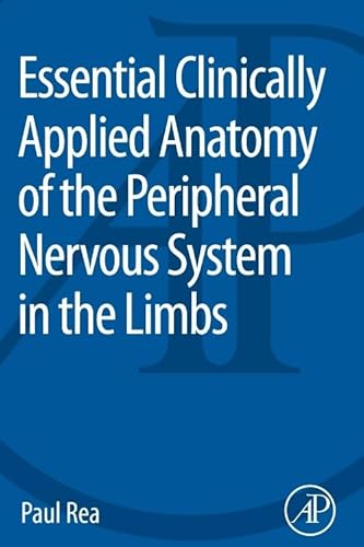 Stock image for Essential Clinically Applied Anatomy of the Peripheral Nervous System in the Limbs for sale by Chiron Media