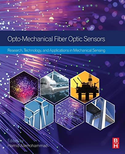 Stock image for Opto-mechanical Fiber Optic Sensors: Research, Technology, and Applications in Mechanical Sensing for sale by Brook Bookstore On Demand