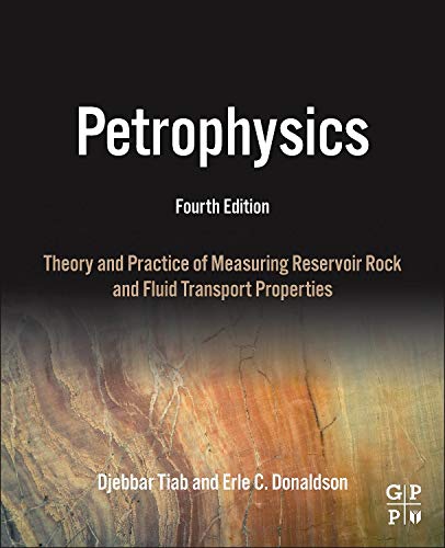 9780128031889: Petrophysics: Theory and Practice of Measuring Reservoir Rock and Fluid Transport Properties