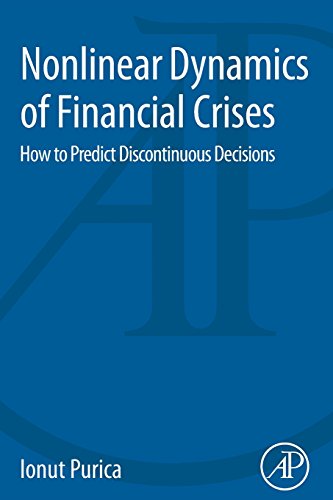 Stock image for Nonlinear Dynamics of Financial Crises: How to Predict Discontinuous Decisions for sale by Revaluation Books