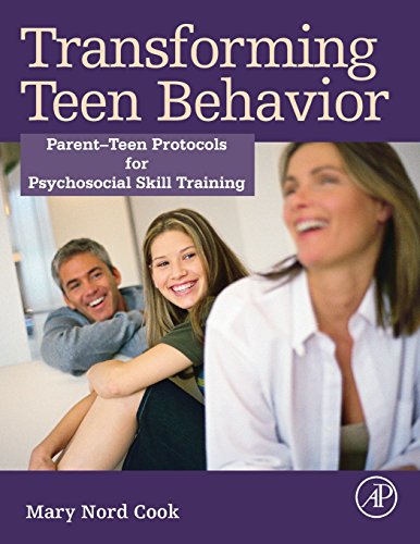 9780128033579: Transforming Teen Behavior: Parent Teen Protocols for Psychosocial Skills Training