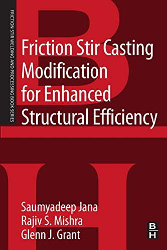 Stock image for Friction Stir Casting Modification for Enhanced Structural Efficiency: A Volume in the Friction Stir Welding and Processing Book Series for sale by Chiron Media