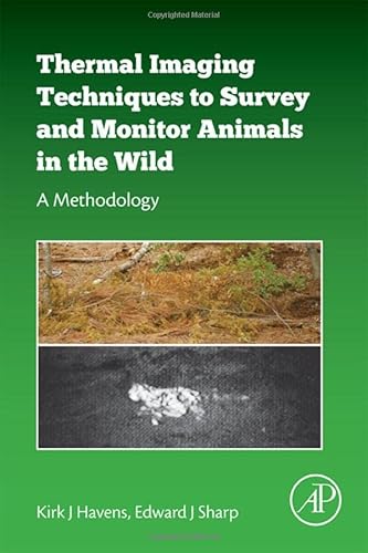 Stock image for Thermal Imaging Techniques to Survey and Monitor Animals in the Wild: A Methodology for sale by Chiron Media