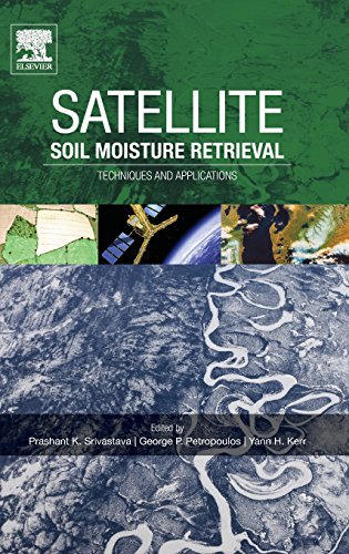9780128033883: Satellite Soil Moisture Retrieval: Techniques and Applications