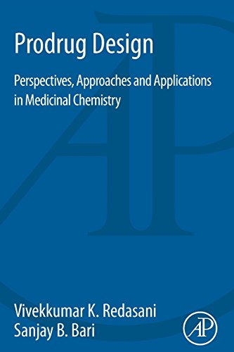 9780128035191: Prodrug Design: Perspectives, Approaches and Applications in Medicinal Chemistry