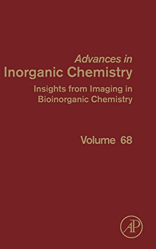 Stock image for Insights from Imaging in Bioinorganic Chemistry (Advances in Inorganic Chemistry): Volume 68 for sale by Chiron Media