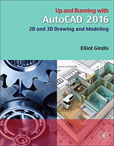 Stock image for Up and Running with AutoCAD 2016: 2D and 3D Drawing and Modeling for sale by HPB-Red