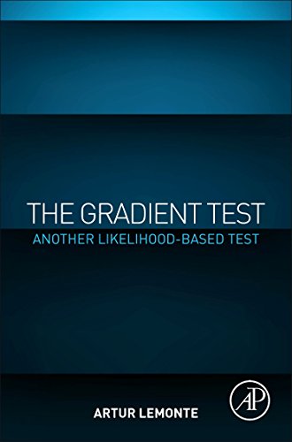 Stock image for The Gradient Test: Another Likelihood-Based Test for sale by GF Books, Inc.