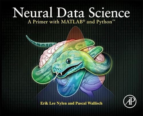 Imagen de archivo de Neural Data Science: A Primer with MATLAB and Python a la venta por Goodwill Southern California