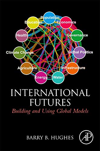 Immagine dell'editore per International Futures: Building and Using Global Models venduto da Majestic Books