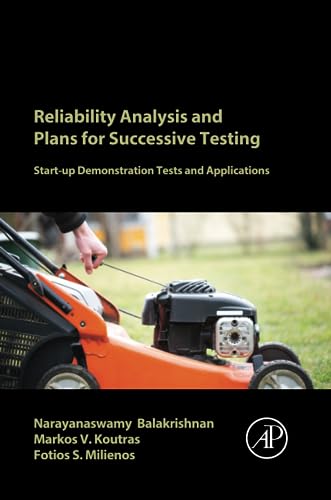 Stock image for Reliability Analysis and Plans for Successive Testing: Start-up Demonstration Tests and Applications for sale by GF Books, Inc.