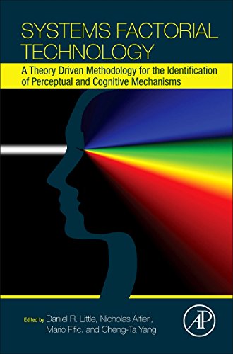 9780128043158: Systems Factorial Technology: A Theory Driven Methodology for the Identification of Perceptual and Cognitive Mechanisms