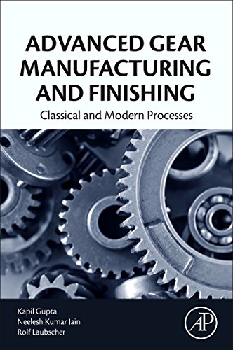 Stock image for Advanced Gear Manufacturing and Finishing: Classical and Modern Processes for sale by Brook Bookstore On Demand