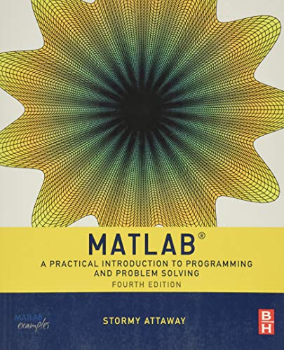 9780128045251: Matlab: A Practical Introduction to Programming and Problem Solving